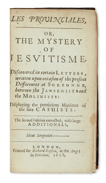 [PASCAL, BLAISE.] Les Provinciales; or, The Mystery of Jesuitisme. Discovered in certain Letters . . . Second Edition.  1658
